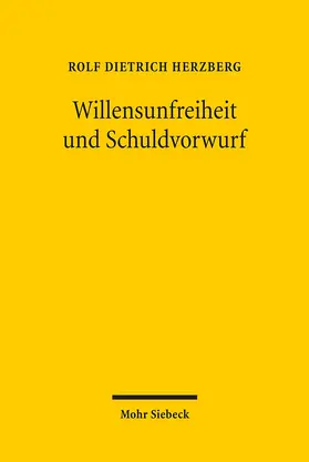 Herzberg |  Willensunfreiheit und Schuldvorwurf | Buch |  Sack Fachmedien