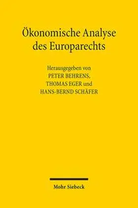 Behrens / Eger / Schäfer |  Ökonomische Analyse des Europarechts | Buch |  Sack Fachmedien