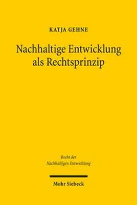 Gehne |  Nachhaltige Entwicklung als Rechtsprinzip | Buch |  Sack Fachmedien
