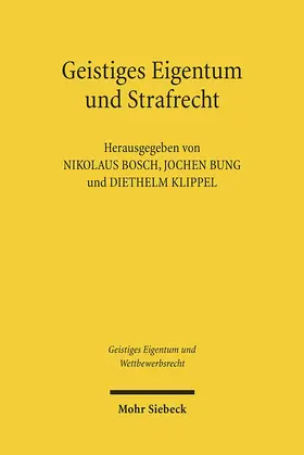 Bosch / Bung / Klippel |  Geistiges Eigentum und Strafrecht | Buch |  Sack Fachmedien