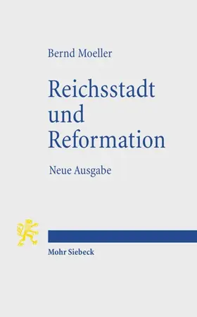 Kaufmann / Moeller |  Reichsstadt und Reformation | Buch |  Sack Fachmedien