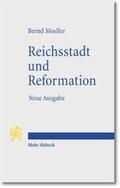 Moeller / Kaufmann |  Reichsstadt und Reformation | Buch |  Sack Fachmedien