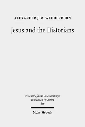 Wedderburn |  Jesus and the Historians | Buch |  Sack Fachmedien