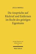 Miosga |  Die Ansprüche auf Rückruf und Entfernen im Recht des geistigen Eigentums | Buch |  Sack Fachmedien