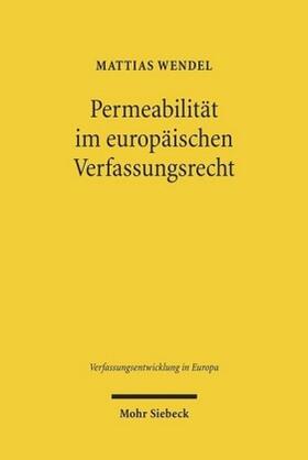Wendel | Wendel, M: Permeabilität im europäischen Verfassungsrecht | Buch | sack.de