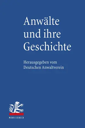 Deutsche Anwaltverein |  Anwälte und ihre Geschichte | Buch |  Sack Fachmedien