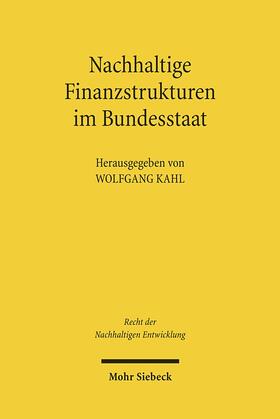 Kahl | Nachhaltige Finanzstrukturen im Bundesstaat | Buch | 978-3-16-150762-5 | sack.de