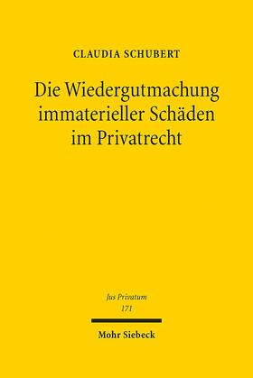 Schubert |  Die Wiedergutmachung immaterieller Schäden im Privatrecht | Buch |  Sack Fachmedien