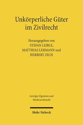 Leible / Lehmann / Zech | Unkörperliche Güter im Zivilrecht | Buch | 978-3-16-150784-7 | sack.de