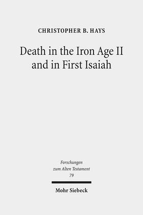 Hays | Hays, C: Death in the Iron Age II and in First Isaiah | Buch | 978-3-16-150785-4 | sack.de