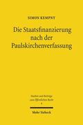 Kempny |  Die Staatsfinanzierung nach der Paulskirchenverfassung | Buch |  Sack Fachmedien