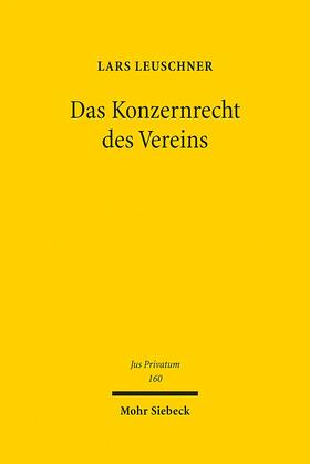 Leuschner |  Das Konzernrecht des Vereins | Buch |  Sack Fachmedien
