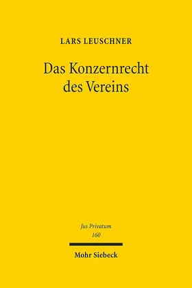 Leuschner |  Das Konzernrecht des Vereins | Buch |  Sack Fachmedien