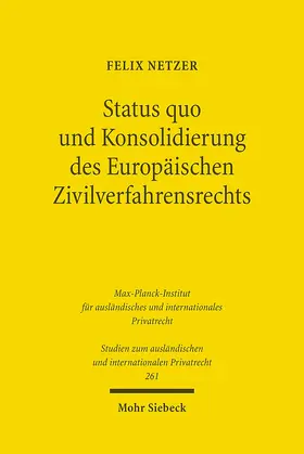 Netzer |  Status quo und Konsolidierung des Europäischen Zivilverfahrensrechts | Buch |  Sack Fachmedien