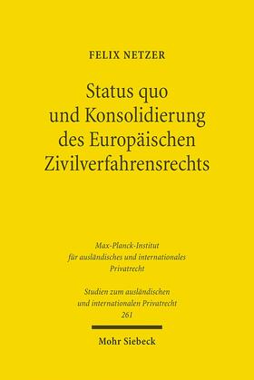 Netzer | Status quo und Konsolidierung des Europäischen Zivilverfahrensrechts | Buch | 978-3-16-150828-8 | sack.de