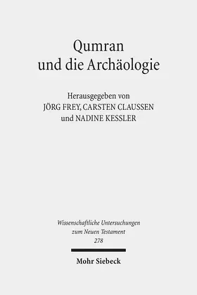 Frey / Claußen / Kessler |  Qumran und die Archäologie | Buch |  Sack Fachmedien