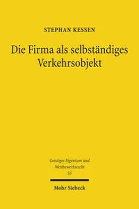 Kessen |  Die Firma als selbständiges Verkehrsobjekt | Buch |  Sack Fachmedien