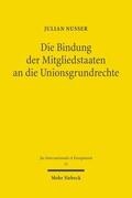 Nusser |  Die Bindung der Mitgliedstaaten an die Unionsgrundrechte | Buch |  Sack Fachmedien