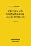 Bull |  Informationelle Selbstbestimmung - Vision oder Illusion? | Buch |  Sack Fachmedien