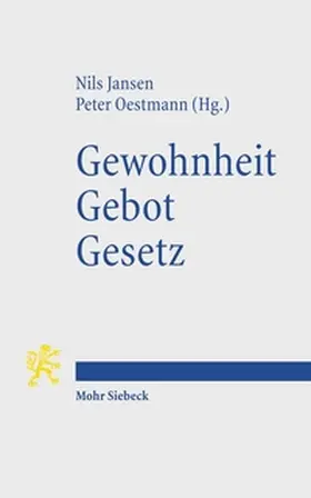 Jansen / Oestmann |  Gewohnheit. Gebot. Gesetz | Buch |  Sack Fachmedien