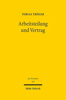 Tröger |  Arbeitsteilung und Vertrag | Buch |  Sack Fachmedien