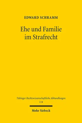Schramm |  Ehe und Familie im Strafrecht | Buch |  Sack Fachmedien