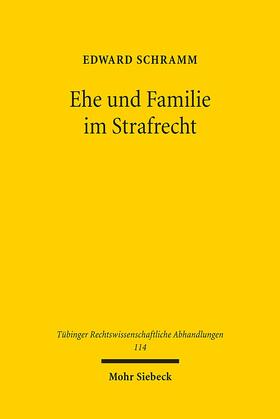 Schramm | Ehe und Familie im Strafrecht | Buch | 978-3-16-150929-2 | sack.de