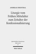 Odenthal |  Liturgie vom Frühen Mittelalter zum Zeitalter der Konfessionalisierung | Buch |  Sack Fachmedien