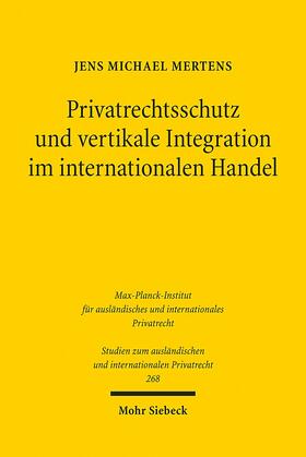 Mertens | Privatrechtsschutz und vertikale Integration im internationalen Handel | Buch | 978-3-16-150959-9 | sack.de