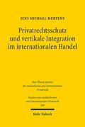 Mertens |  Privatrechtsschutz und vertikale Integration im internationalen Handel | Buch |  Sack Fachmedien