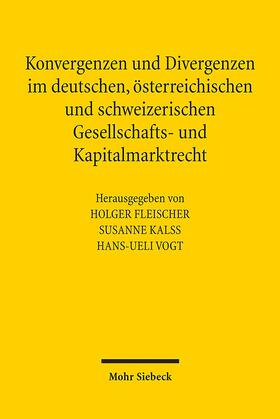 Fleischer / Kalss / Vogt | Konvergenzen und Divergenzen im deutschen, österreichischen und schweizerischen Gesellschafts- und Kapitalmarktrecht | Buch | 978-3-16-150961-2 | sack.de