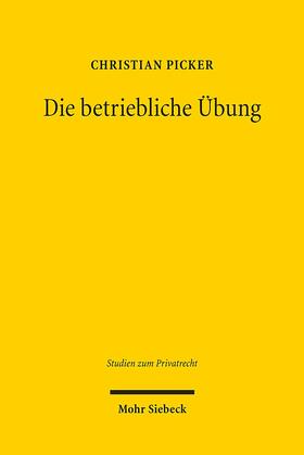 Picker | Die betriebliche Übung | Buch | 978-3-16-150989-6 | sack.de