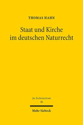 Hahn |  Staat und Kirche im deutschen Naturrecht | Buch |  Sack Fachmedien