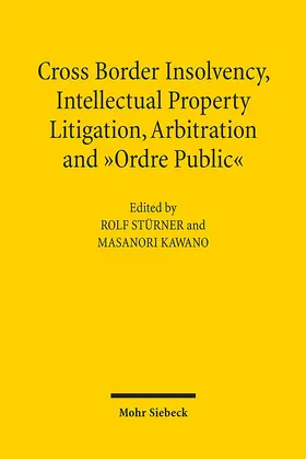Kawano / Stürner |  Cross-Border Insolvency, Intellectual Property Litigation, Arbitration and Ordre Public | Buch |  Sack Fachmedien