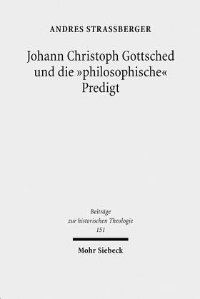 Straßberger |  Johann Christoph Gottsched und die "philosophische" Predigt | eBook | Sack Fachmedien