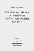 Slenczka |  Das Wormser Schisma der Augsburger Konfessionsverwandten von 1557 | eBook | Sack Fachmedien