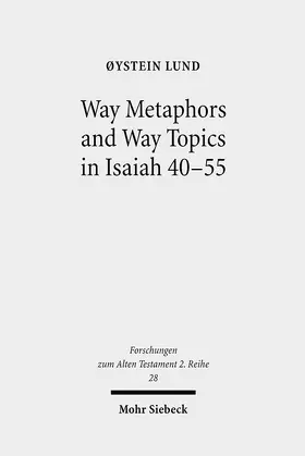 Lund | Way Metaphors and Way Topics in Isaiah 40-55 | E-Book | sack.de