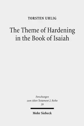 Uhlig |  The Theme of Hardening in the Book of Isaiah | eBook | Sack Fachmedien