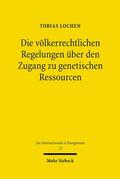 Lochen |  Die völkerrechtlichen Regelungen über den Zugang zu genetischen Ressourcen | eBook | Sack Fachmedien
