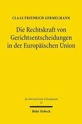 Germelmann | Die Rechtskraft von Gerichtsentscheidungen in der Europäischen Union | E-Book | sack.de