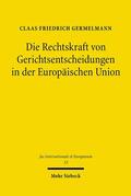 Germelmann |  Die Rechtskraft von Gerichtsentscheidungen in der Europäischen Union | eBook | Sack Fachmedien
