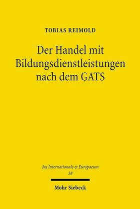 Reimold |  Der Handel mit Bildungsdienstleistungen nach dem GATS | eBook | Sack Fachmedien