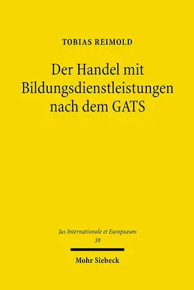 Reimold |  Der Handel mit Bildungsdienstleistungen nach dem GATS | eBook | Sack Fachmedien