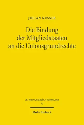 Nusser |  Die Bindung der Mitgliedstaaten an die Unionsgrundrechte | eBook | Sack Fachmedien