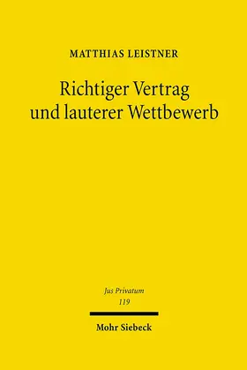 Leistner |  Richtiger Vertrag und lauterer Wettbewerb | eBook | Sack Fachmedien