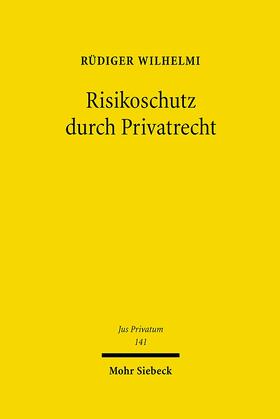Wilhelmi |  Risikoschutz durch Privatrecht | eBook | Sack Fachmedien