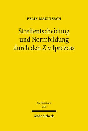 Maultzsch | Streitentscheidung und Normbildung durch den Zivilprozess | E-Book | sack.de