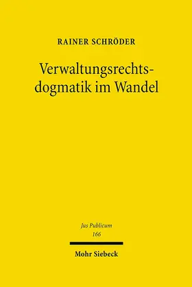 Schröder |  Verwaltungsrechtsdogmatik im Wandel | eBook | Sack Fachmedien