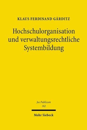 Gärditz | Hochschulorganisation und verwaltungsrechtliche Systembildung | E-Book | sack.de