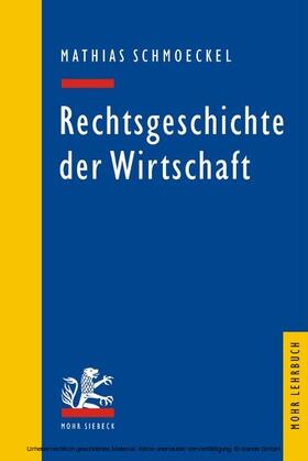 Schmoeckel |  Rechtsgeschichte der Wirtschaft | eBook | Sack Fachmedien